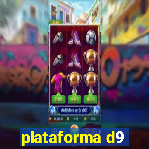 plataforma d9